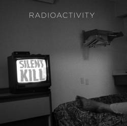 Radioactivity : Silent Kill